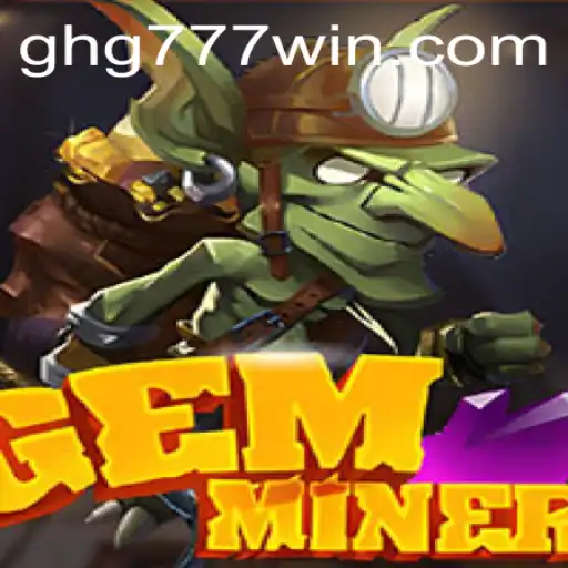 GemMiner: Discovering Gemstones with ghg777